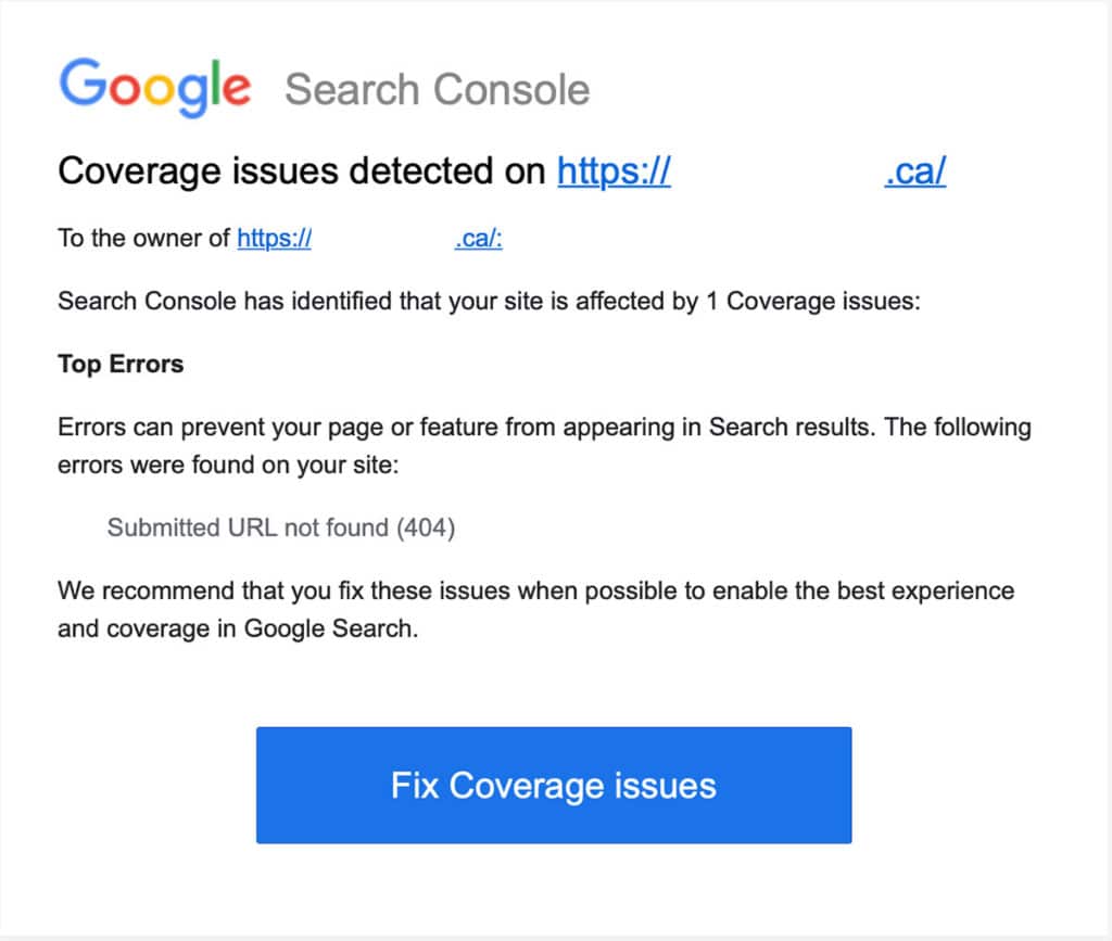 Coverage issues detected on

To the owner of:

Search Console has identified that your site is affected by 1 Coverage issues:

Top Errors

Errors can prevent your page or feature from appearing in Search results. The following errors were found on your site:

Submitted URL not found (404)

We recommend that you fix these issues when possible to enable the best experience and coverage in Google Search.